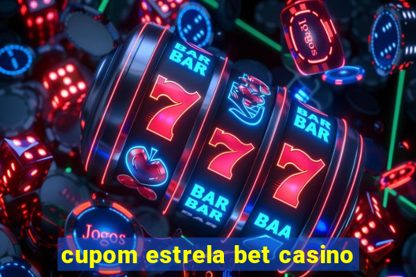 cupom estrela bet casino