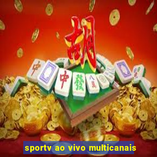 sportv ao vivo multicanais