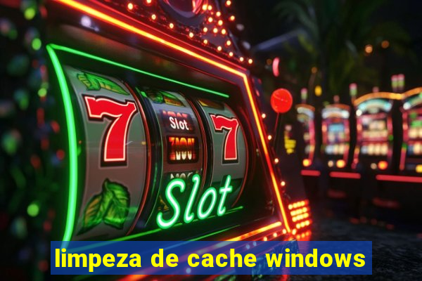 limpeza de cache windows