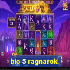 bio 5 ragnarok