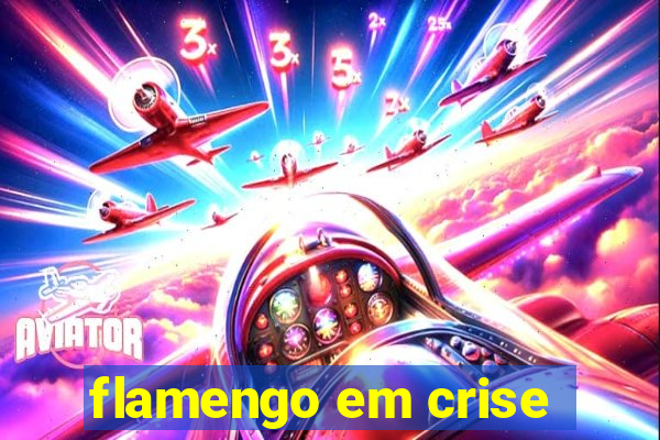 flamengo em crise