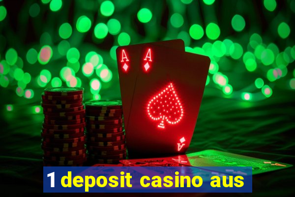 1 deposit casino aus