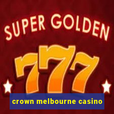 crown melbourne casino