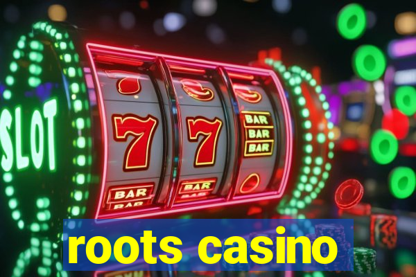 roots casino