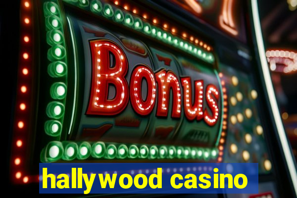 hallywood casino