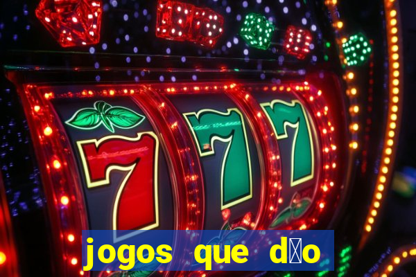 jogos que d茫o bonus no cadastro