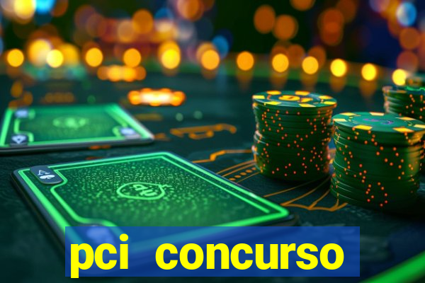 pci concurso regi茫o nordeste