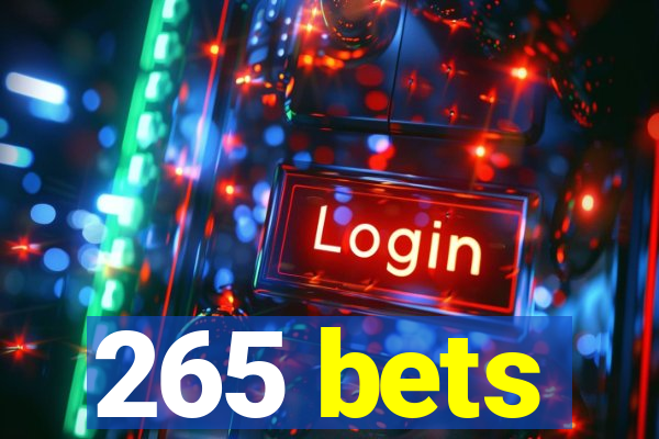 265 bets