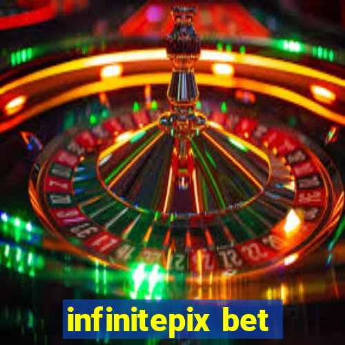 infinitepix bet