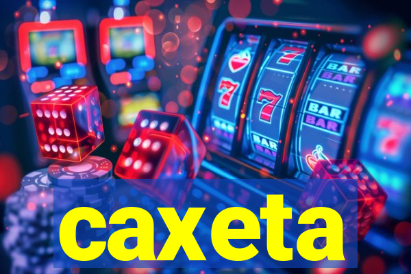 caxeta