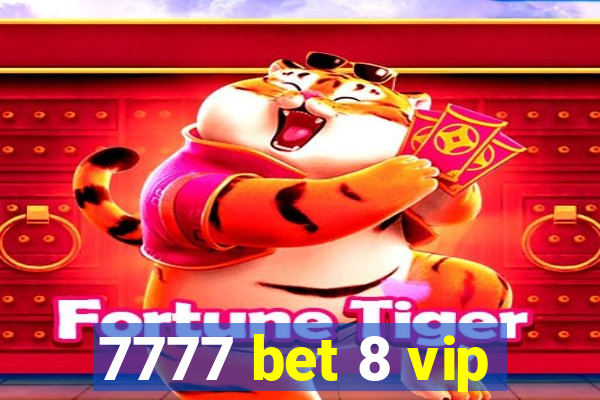 7777 bet 8 vip