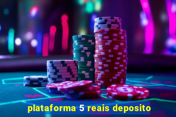 plataforma 5 reais deposito