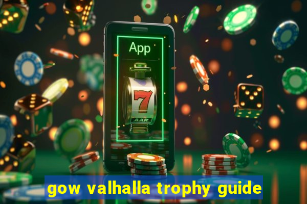 gow valhalla trophy guide