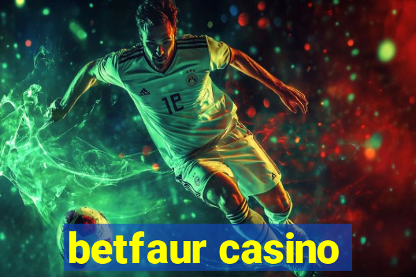 betfaur casino