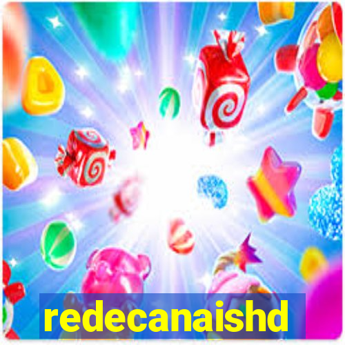 redecanaishd