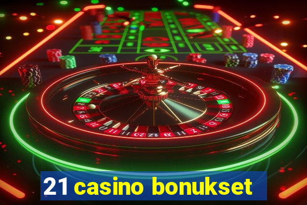 21 casino bonukset