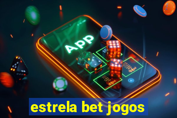 estrela bet jogos