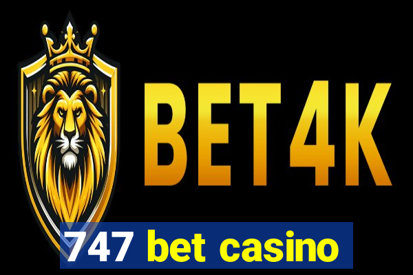 747 bet casino