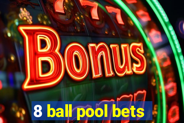 8 ball pool bets