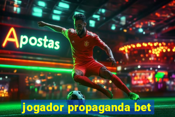 jogador propaganda bet