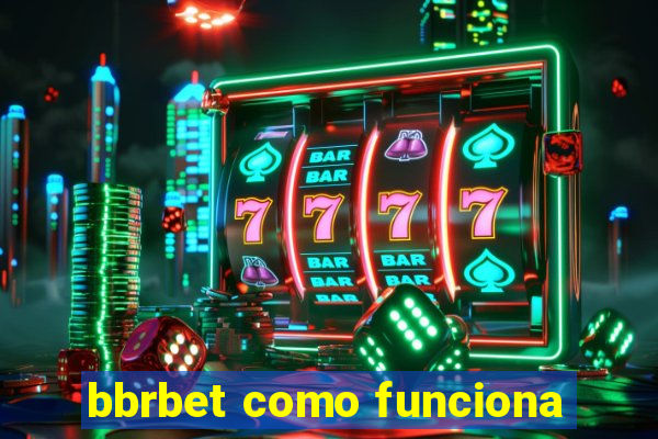 bbrbet como funciona