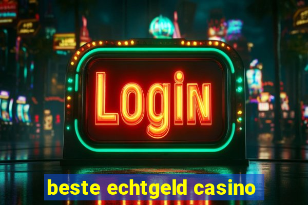 beste echtgeld casino