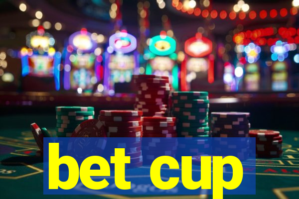 bet cup