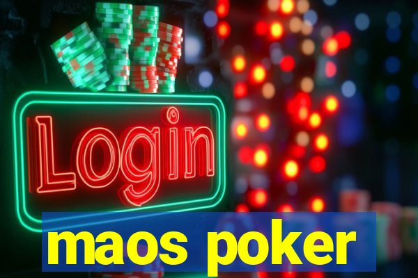 maos poker