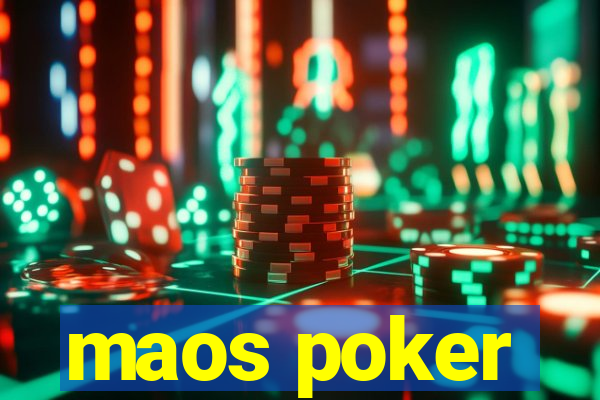 maos poker