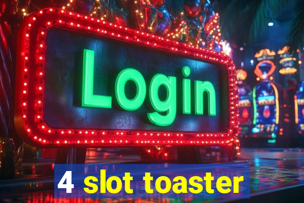 4 slot toaster