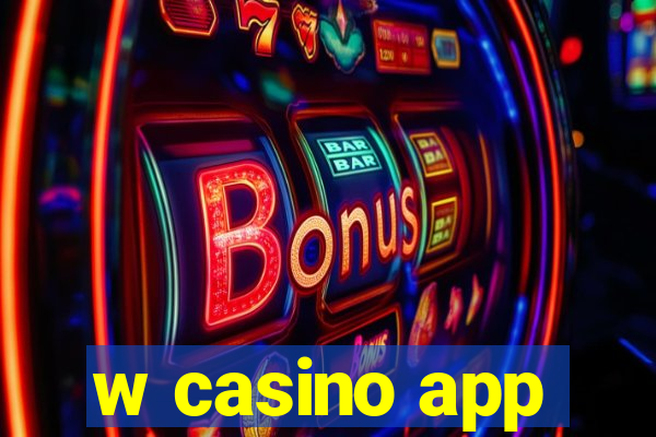 w casino app