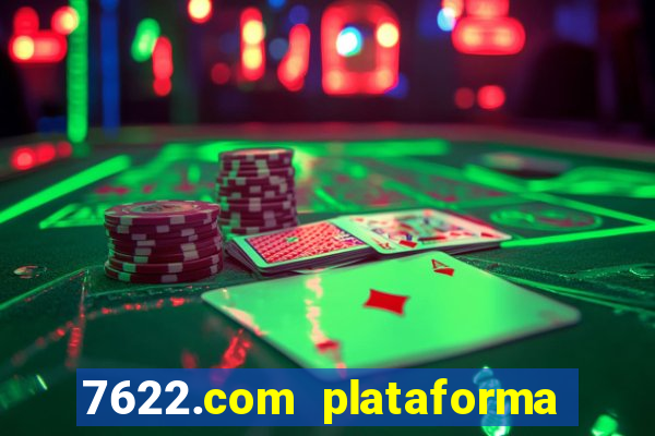 7622.com plataforma de jogos