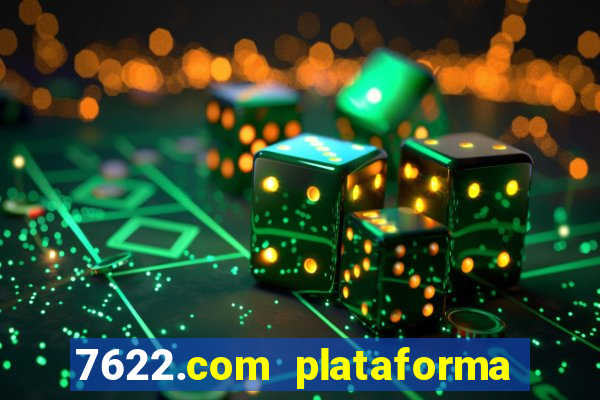 7622.com plataforma de jogos