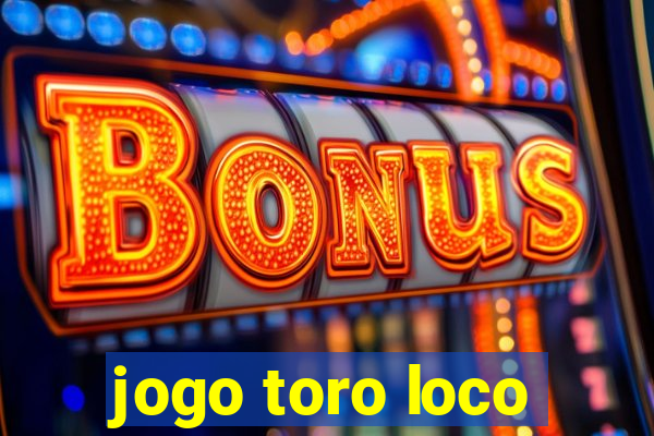 jogo toro loco