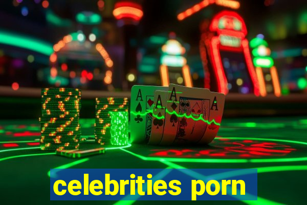 celebrities porn