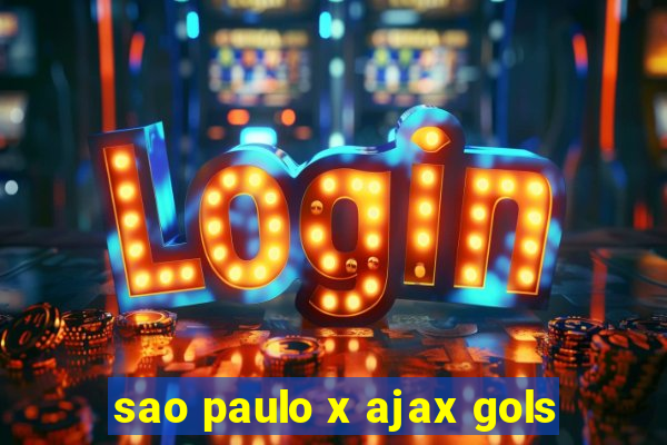 sao paulo x ajax gols