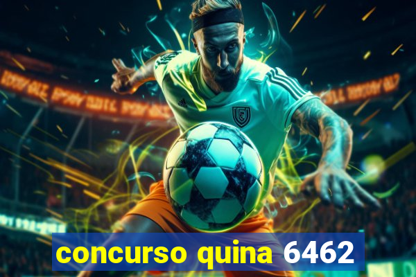 concurso quina 6462