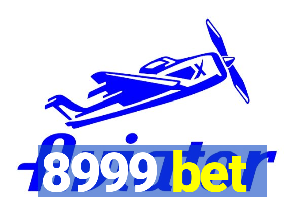 8999 bet