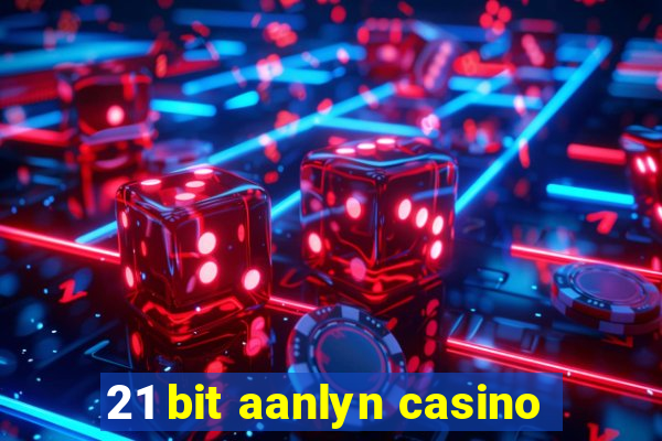 21 bit aanlyn casino