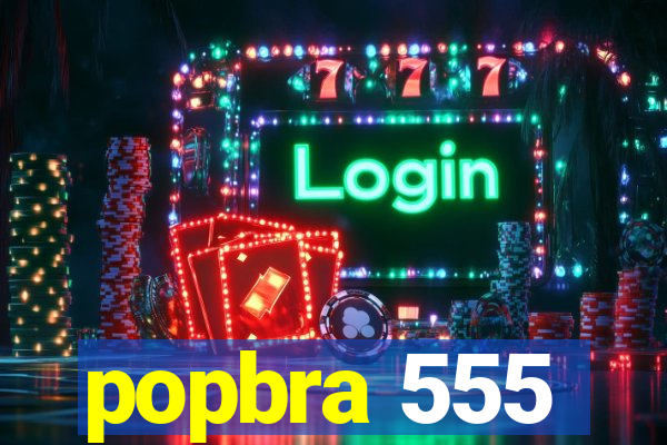 popbra 555