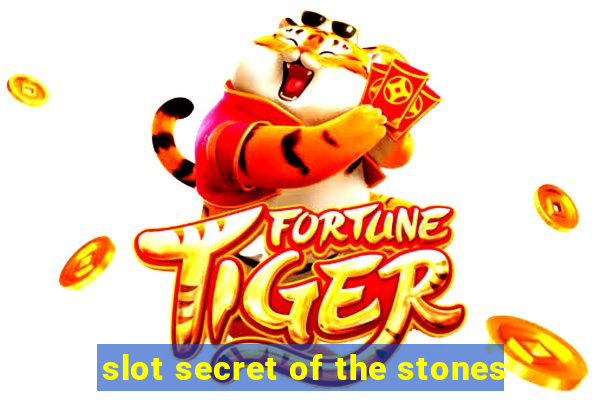 slot secret of the stones