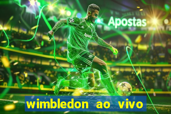 wimbledon ao vivo online gratis