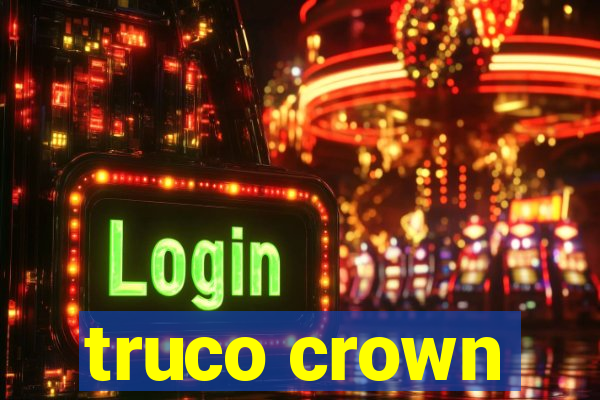 truco crown