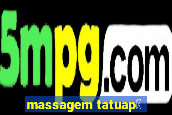 massagem tatuap茅