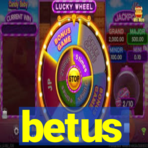 betus