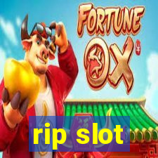 rip slot