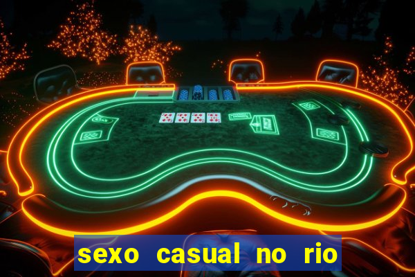 sexo casual no rio de janeiro