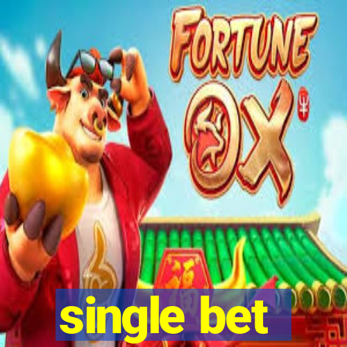 single bet