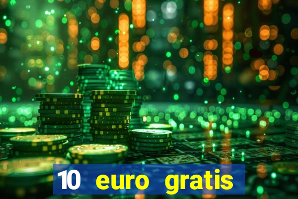 10 euro gratis casino no deposit