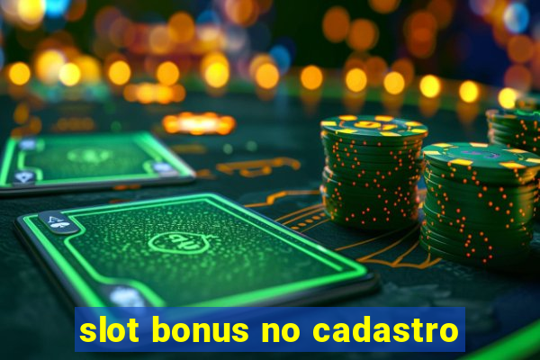 slot bonus no cadastro